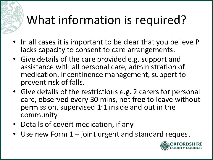 What information is required? • In all cases it is important to be clear