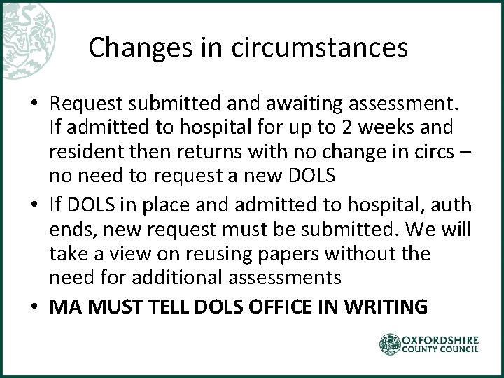 Changes in circumstances • Request submitted and awaiting assessment. If admitted to hospital for