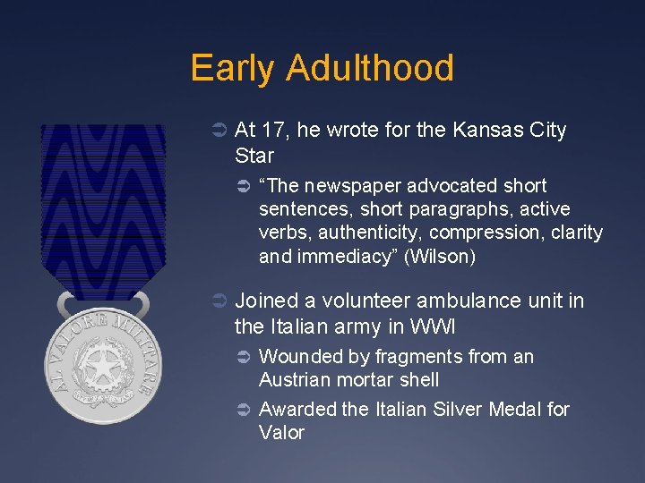 Early Adulthood Ü At 17, he wrote for the Kansas City Star Ü “The