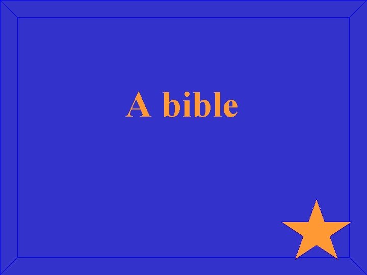 A bible 