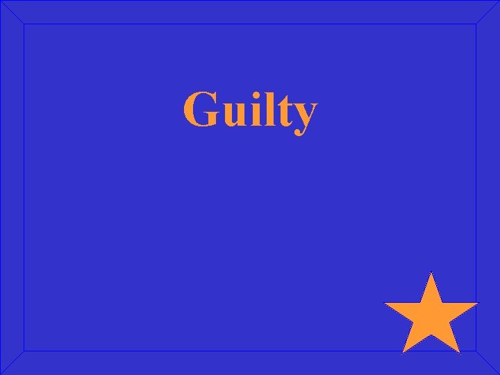 Guilty 