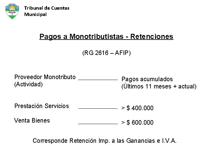Tribunal de Cuentas Municipal Pagos a Monotributistas - Retenciones (RG 2616 – AFIP) Proveedor