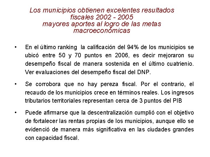 Los municipios obtienen excelentes resultados fiscales 2002 - 2005 mayores aportes al logro de