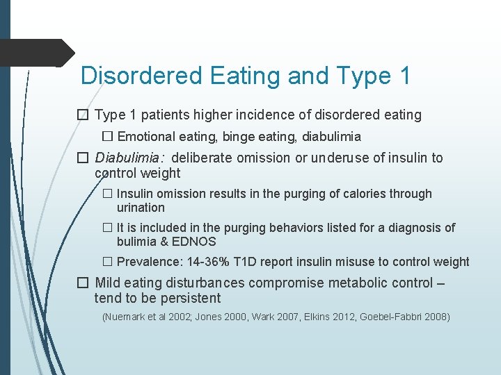 Disordered Eating and Type 1 � Type 1 patients higher incidence of disordered eating