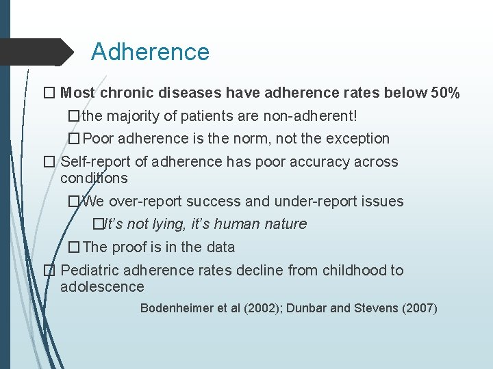 Adherence � Most chronic diseases have adherence rates below 50% �the majority of patients
