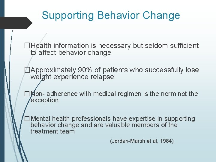 Supporting Behavior Change �Health information is necessary but seldom sufficient to affect behavior change