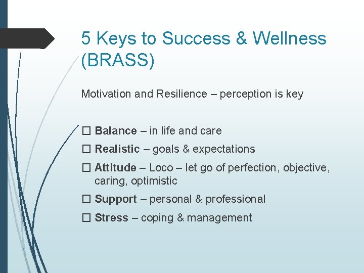 5 Keys to Success & Wellness (BRASS) Motivation and Resilience – perception is key