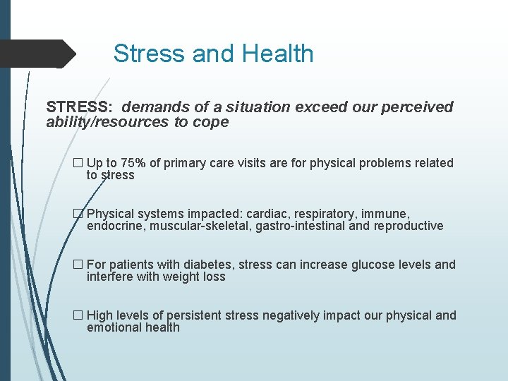 Stress and Health STRESS: demands of a situation exceed our perceived ability/resources to cope