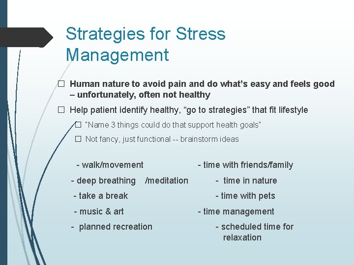 Strategies for Stress Management � Human nature to avoid pain and do what’s easy
