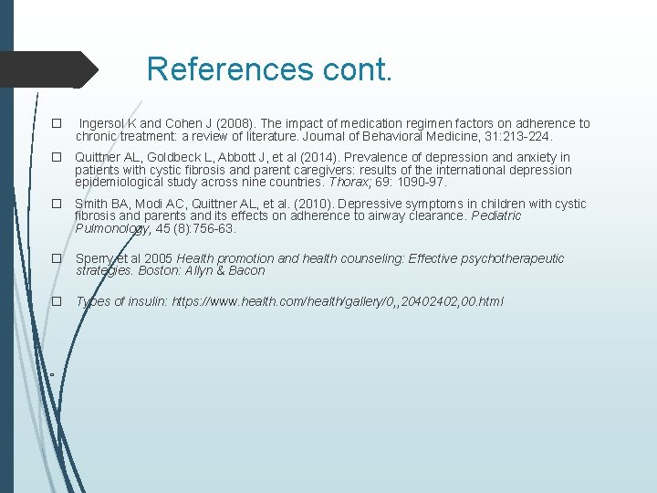 References cont. � Ingersol K and Cohen J (2008). The impact of medication regimen