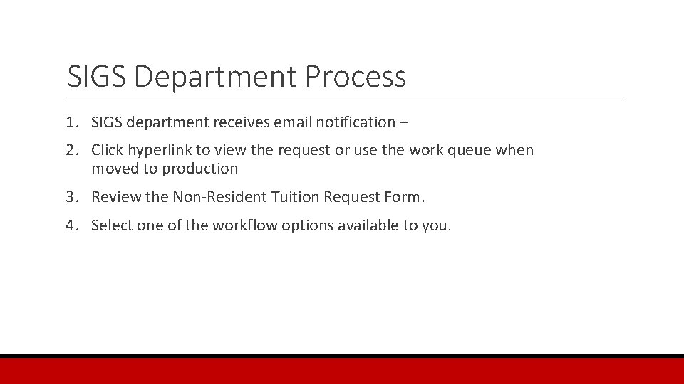 SIGS Department Process 1. SIGS department receives email notification – 2. Click hyperlink to