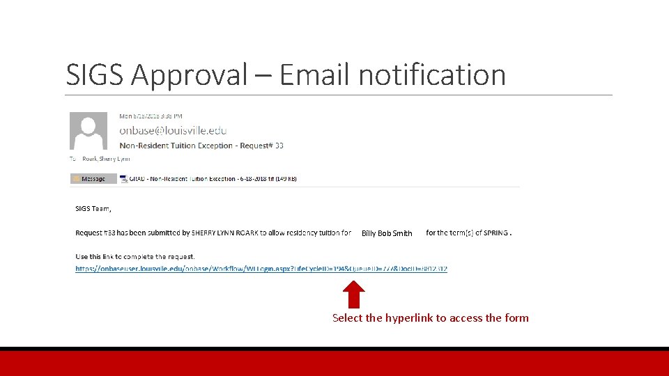 SIGS Approval – Email notification Billy Bob Smith Select the hyperlink to access the