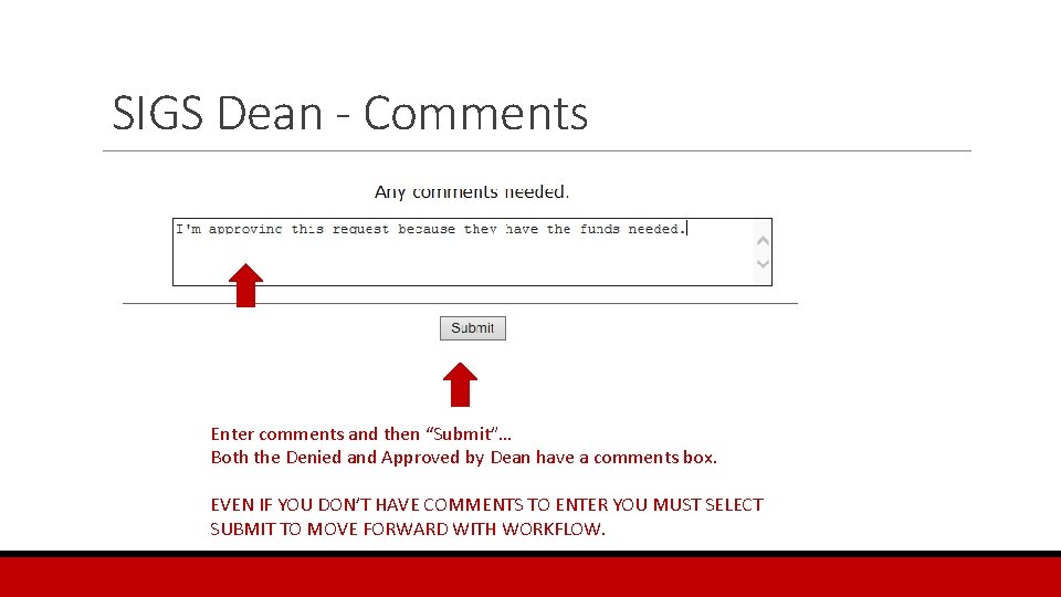 SIGS Dean - Comments Enter comments and then “Submit”… Both the Denied and Approved