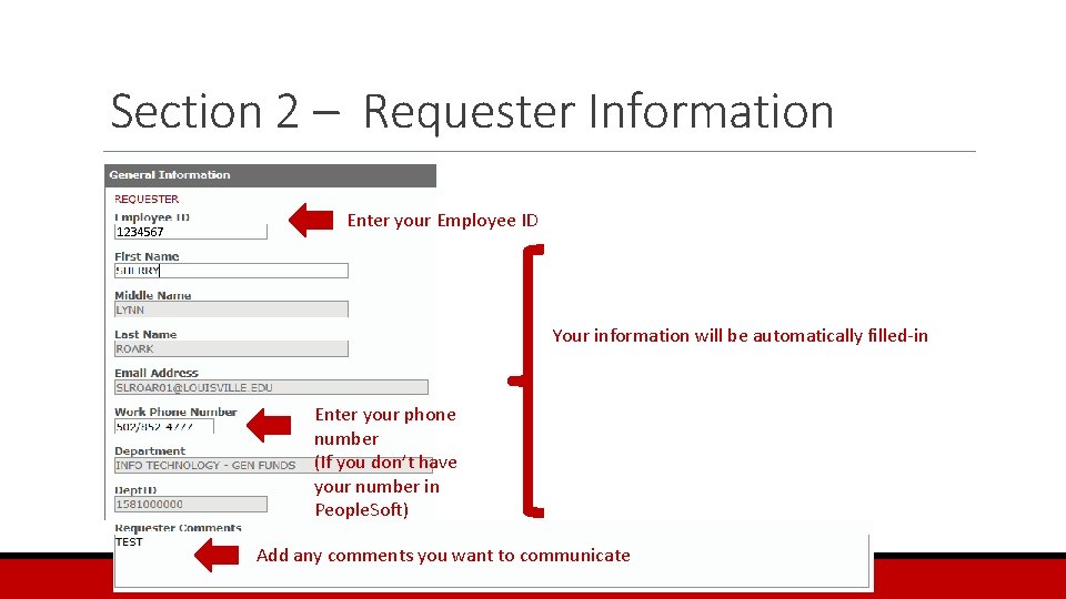 Section 2 – Requester Information 1234567 Enter your Employee ID Your information will be