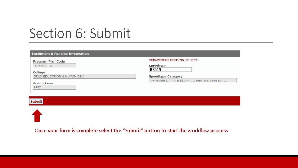 Section 6: Submit BR 549 Once your form is complete select the “Submit” button