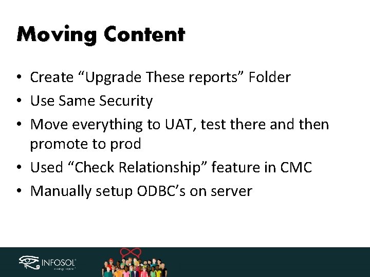 Moving Content • Create “Upgrade These reports” Folder • Use Same Security • Move