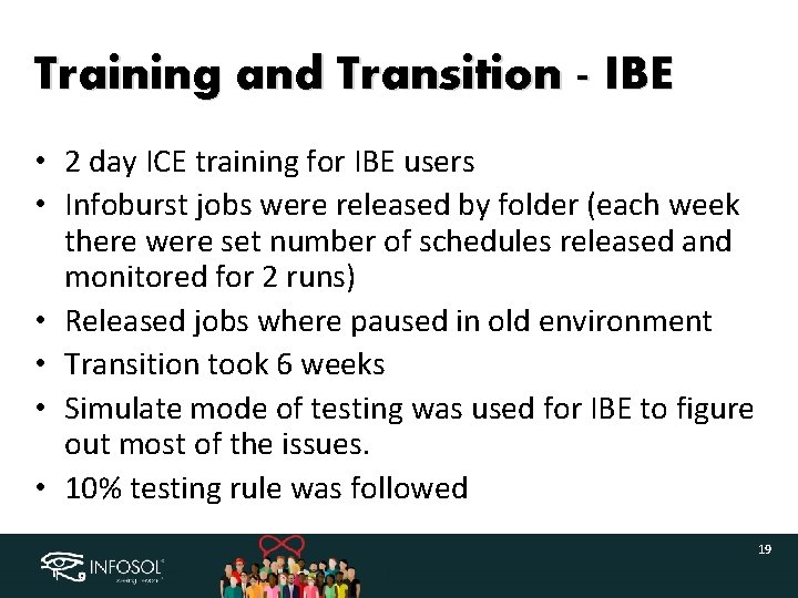 Training and Transition - IBE • 2 day ICE training for IBE users •