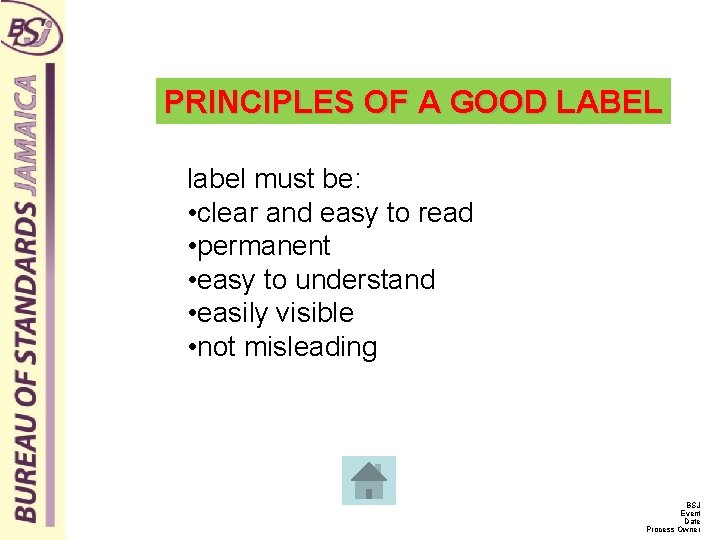PRINCIPLES OF A GOOD LABEL label must be: • clear and easy to read