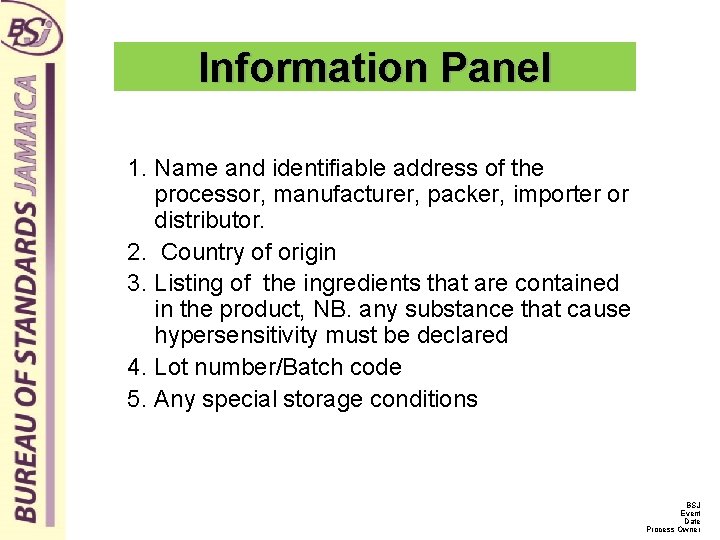 Information Panel 1. Name and identifiable address of the processor, manufacturer, packer, importer or