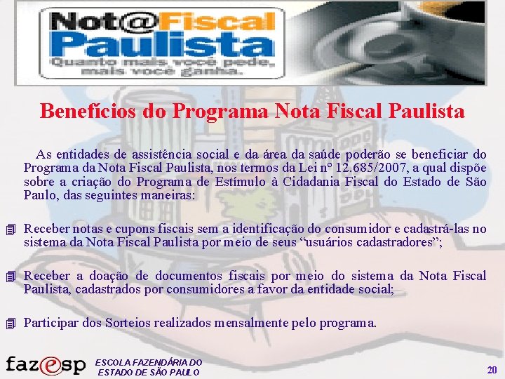 Benefícios do Programa Nota Fiscal Paulista As entidades de assistência social e da área