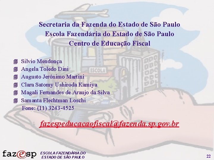 Secretaria da Fazenda do Estado de São Paulo Escola Fazendária do Estado de São