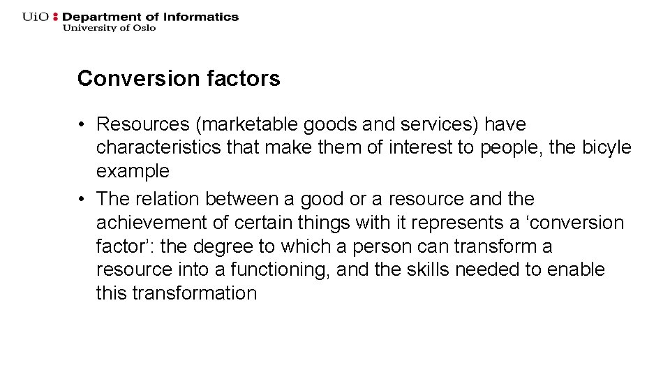 Conversion factors • Resources (marketable goods and services) have characteristics that make them of