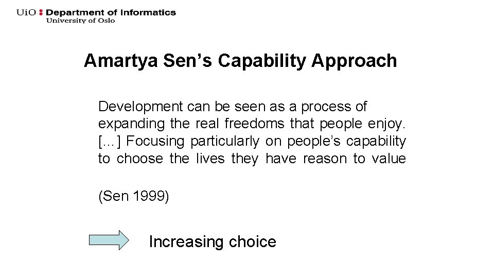 Amartya Sen’s Capability Approach Development can be seen as a process of expanding the