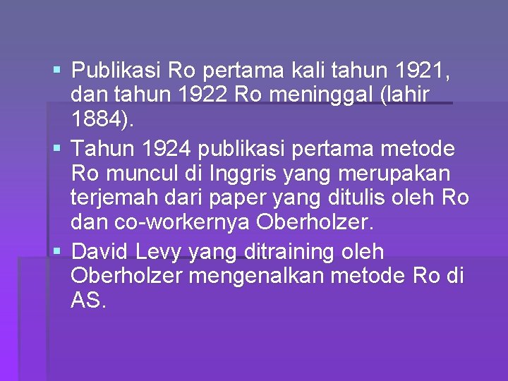 § Publikasi Ro pertama kali tahun 1921, dan tahun 1922 Ro meninggal (lahir 1884).