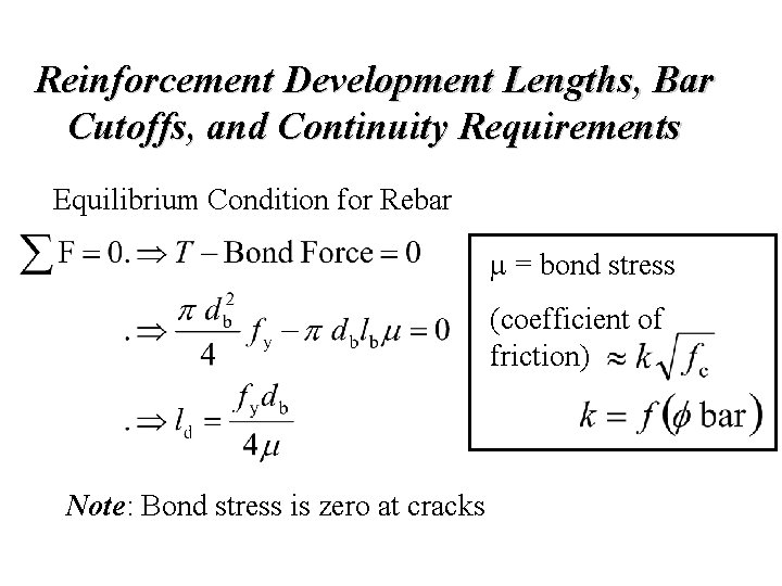 Reinforcement Development Lengths, Bar Cutoffs, and Continuity Requirements Equilibrium Condition for Rebar m =