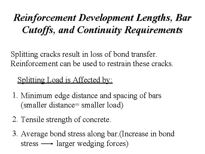 Reinforcement Development Lengths, Bar Cutoffs, and Continuity Requirements Splitting cracks result in loss of