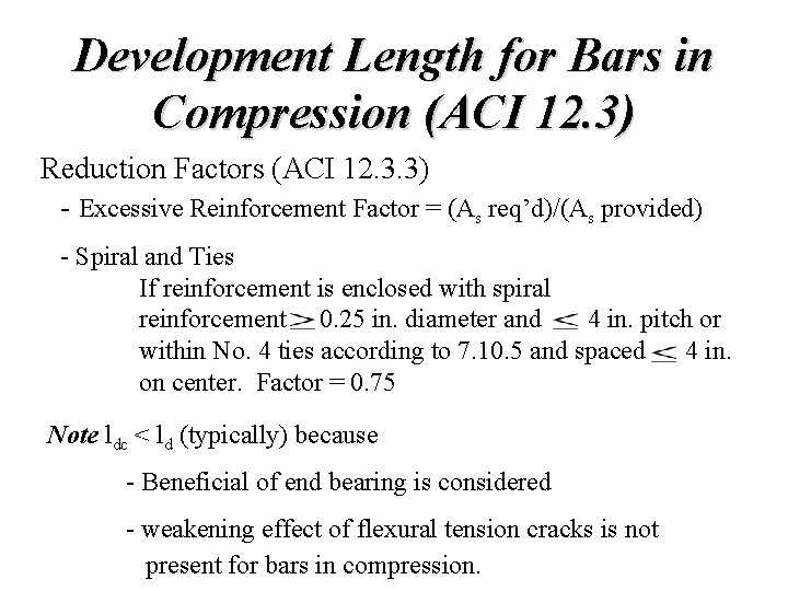 Development Length for Bars in Compression (ACI 12. 3) Reduction Factors (ACI 12. 3.