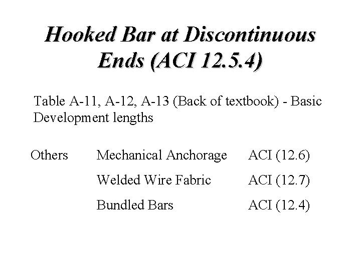 Hooked Bar at Discontinuous Ends (ACI 12. 5. 4) Table A-11, A-12, A-13 (Back