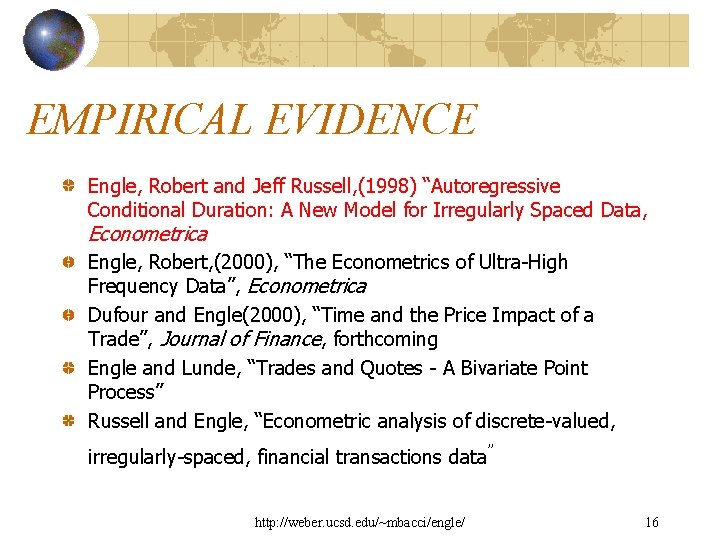 EMPIRICAL EVIDENCE Engle, Robert and Jeff Russell, (1998) “Autoregressive Conditional Duration: A New Model