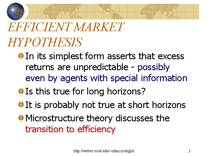 EFFICIENT MARKET HYPOTHESIS In its simplest form asserts that excess returns are unpredictable -