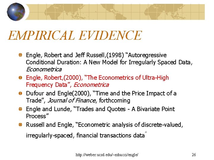 EMPIRICAL EVIDENCE Engle, Robert and Jeff Russell, (1998) “Autoregressive Conditional Duration: A New Model