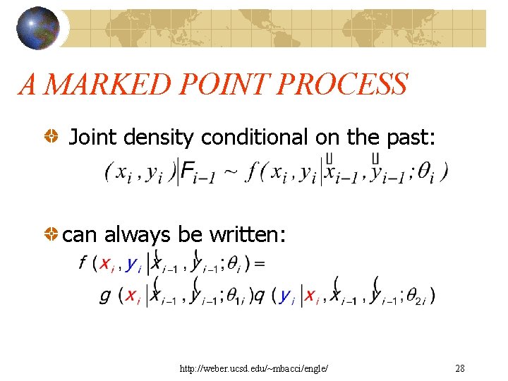 A MARKED POINT PROCESS Joint density conditional on the past: can always be written: