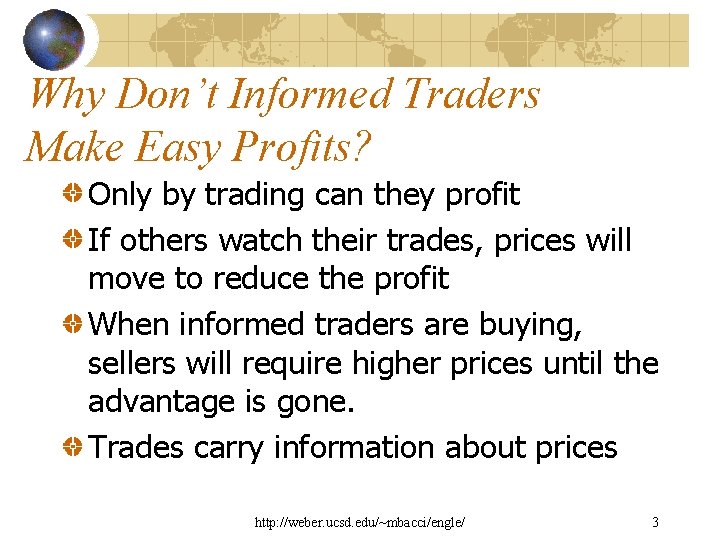 Why Don’t Informed Traders Make Easy Profits? Only by trading can they profit If