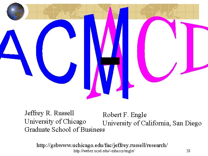 Jeffrey R. Russell Robert F. Engle University of Chicago University of California, San Diego