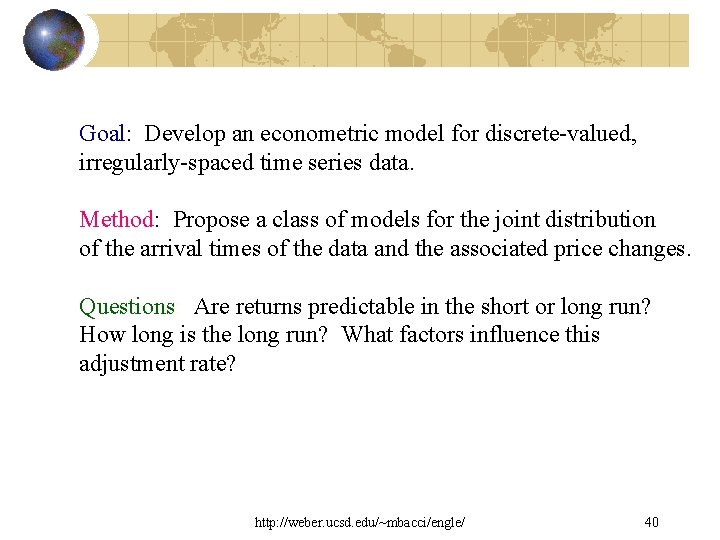 Goal: Develop an econometric model for discrete-valued, irregularly-spaced time series data. Method: Propose a