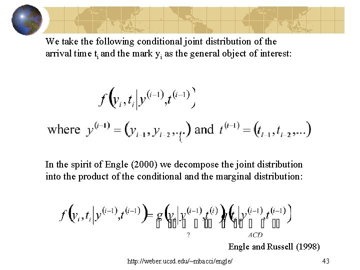We take the following conditional joint distribution of the arrival time ti and the
