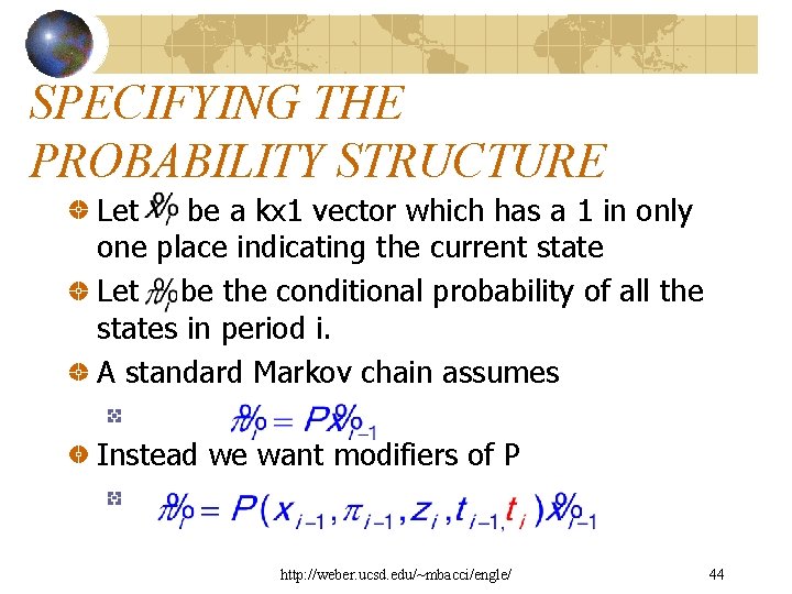 SPECIFYING THE PROBABILITY STRUCTURE Let be a kx 1 vector which has a 1