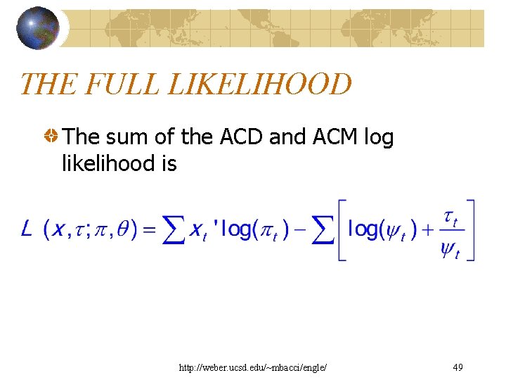 THE FULL LIKELIHOOD The sum of the ACD and ACM log likelihood is http: