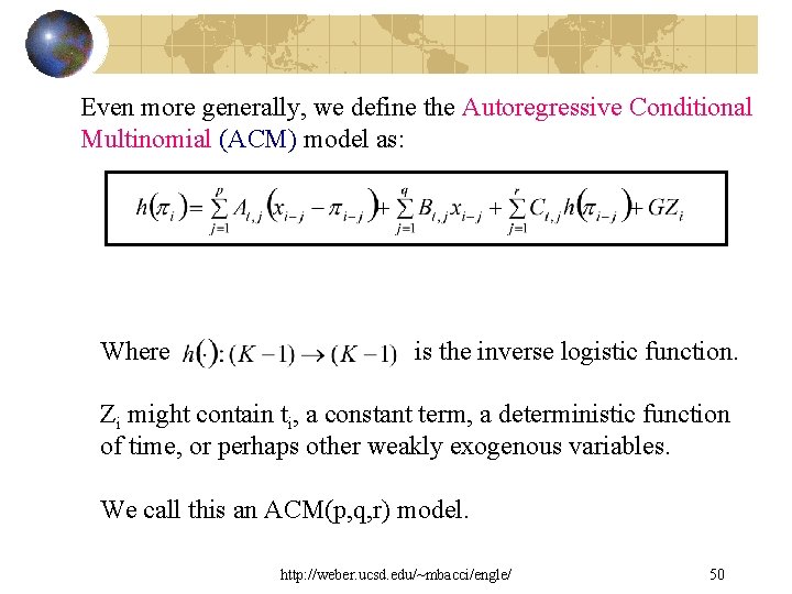 Even more generally, we define the Autoregressive Conditional Multinomial (ACM) model as: Where is