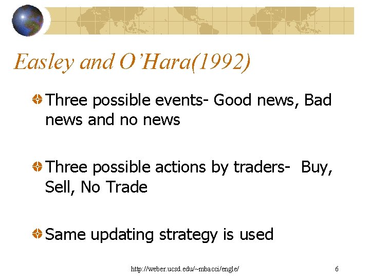 Easley and O’Hara(1992) Three possible events- Good news, Bad news and no news Three