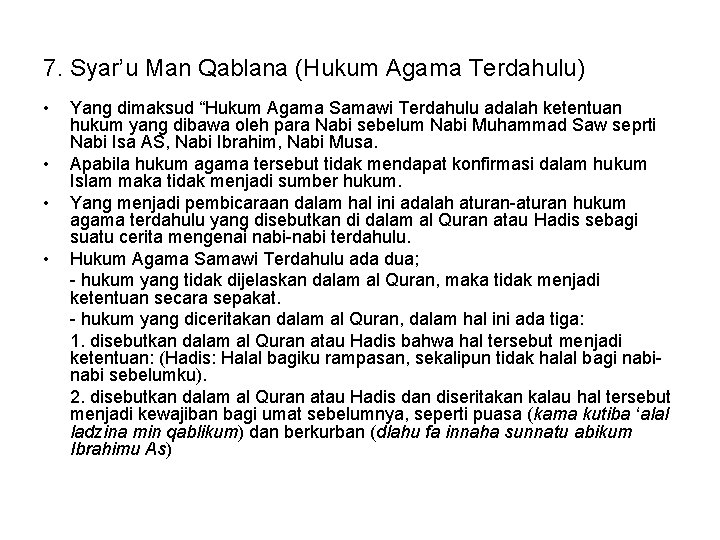 7. Syar’u Man Qablana (Hukum Agama Terdahulu) • • Yang dimaksud “Hukum Agama Samawi