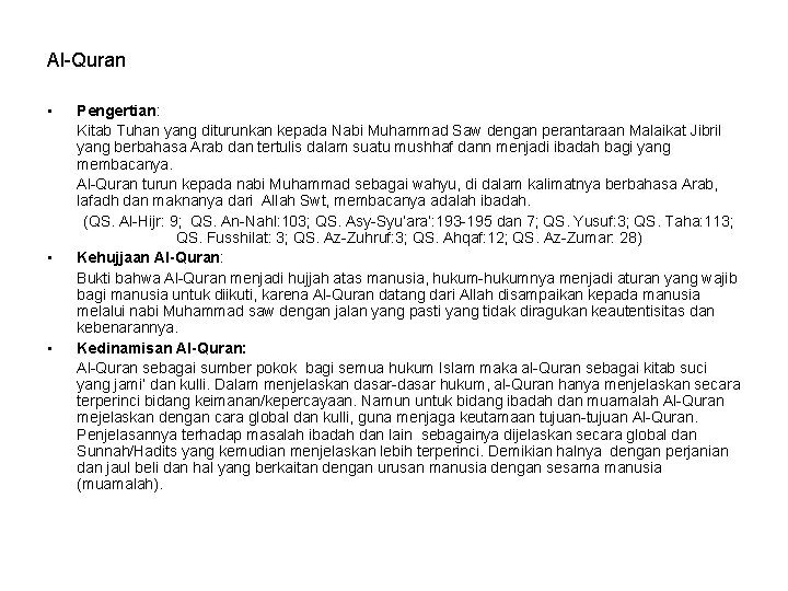 Al-Quran • • • Pengertian: Kitab Tuhan yang diturunkan kepada Nabi Muhammad Saw dengan