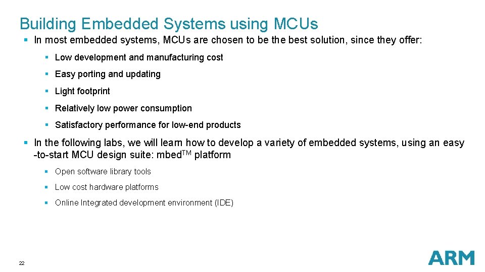 Building Embedded Systems using MCUs § In most embedded systems, MCUs are chosen to Building Embedded Systems using MCUs § In most embedded systems, MCUs are chosen to