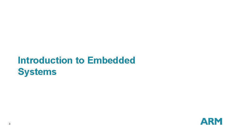 Introduction to Embedded Systems 3 Introduction to Embedded Systems 3
