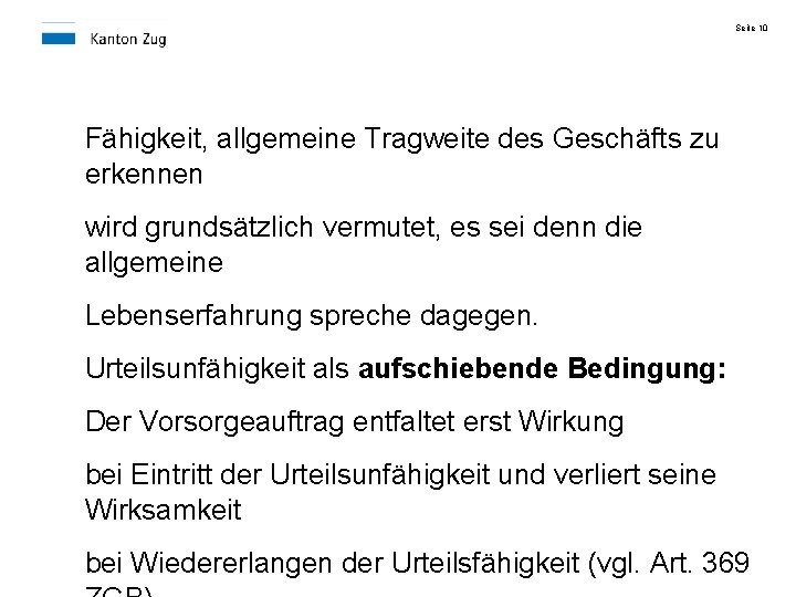 Seite 10 Fähigkeit, allgemeine Tragweite des Geschäfts zu erkennen wird grundsätzlich vermutet, es sei