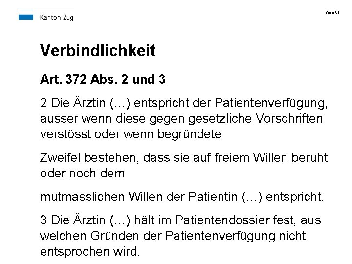 Seite 51 Verbindlichkeit Art. 372 Abs. 2 und 3 2 Die Ärztin (…) entspricht